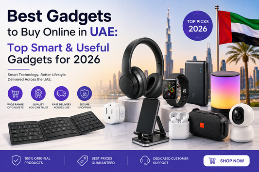 Best Gadgets to Buy Online in UAE: Top Smart & Useful Gadgets for 2026